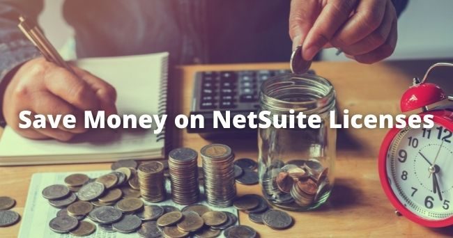 Save Money on NetSuite Licenses