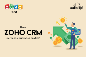 How Zoho CRM increases business profits