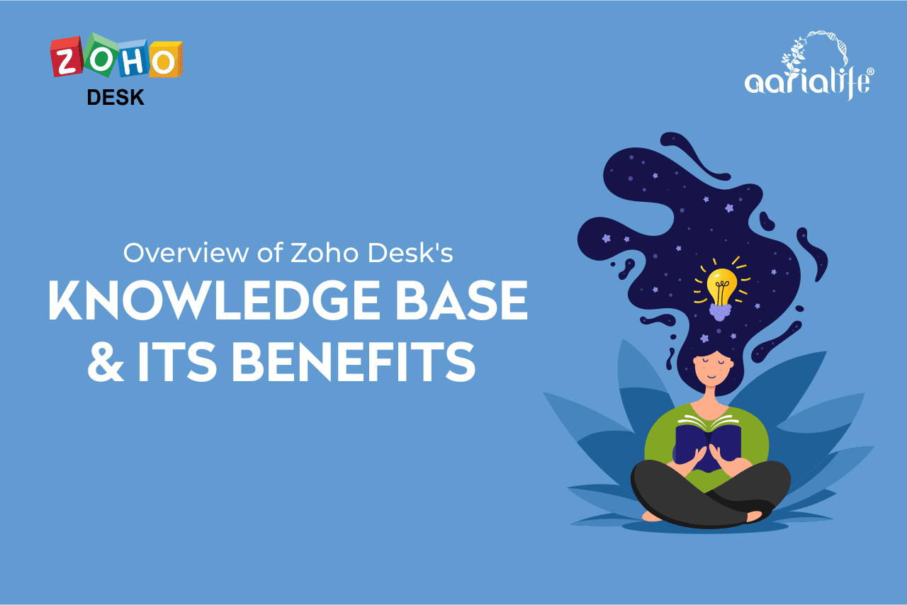 Overview Of Zoho Desks Knowledge Base And Its Benefits Aarialife