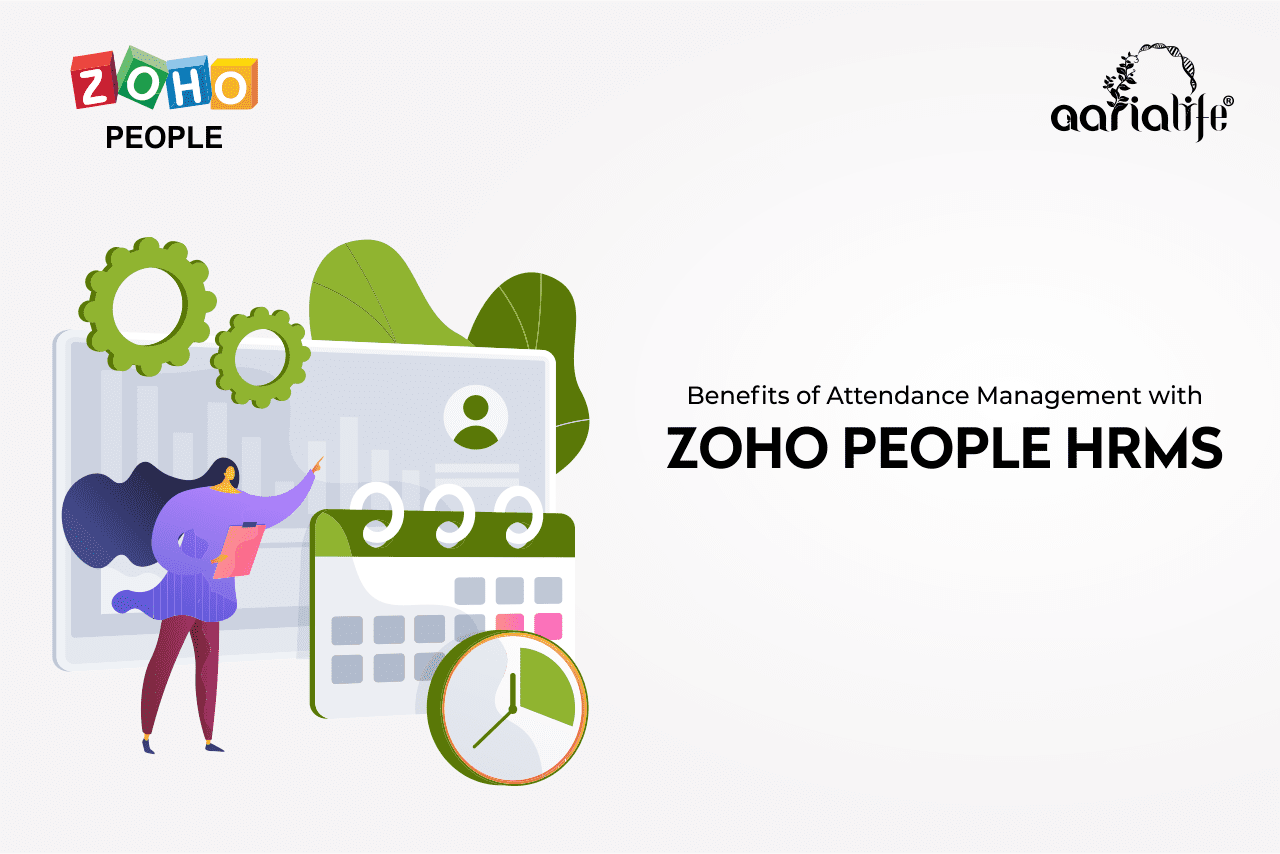 benefits-of-attendance-management-with-zoho-people-hrms-aarialife