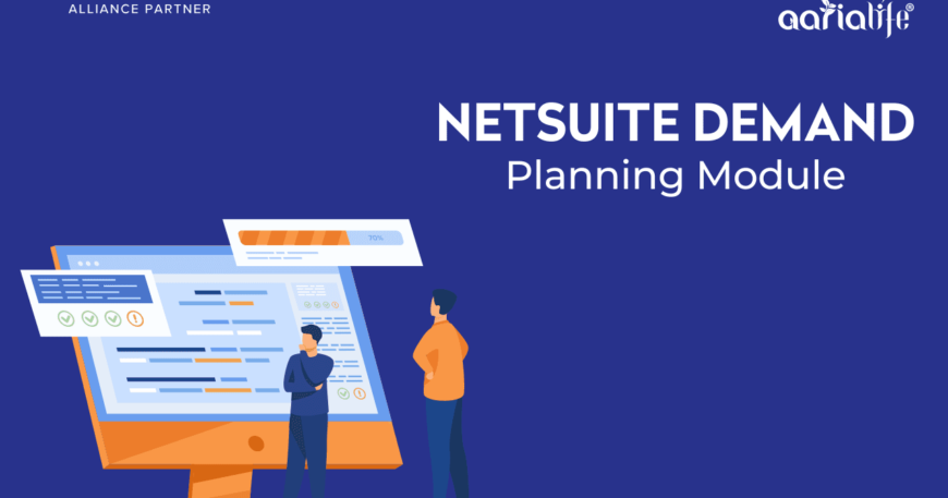 NetSuite Demand Planning Module - Aarialife