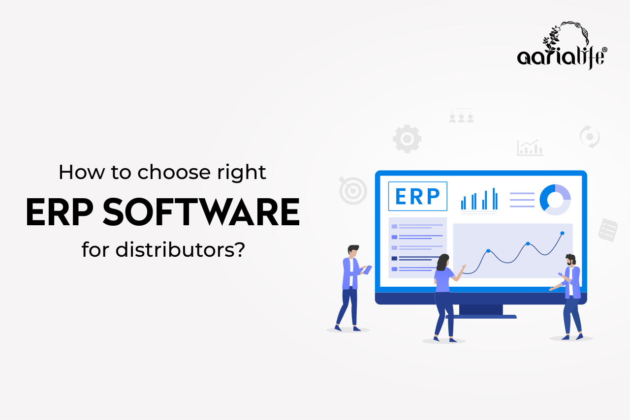 How to Choose Right ERP Software for Distributors? - Aarialife Technologies