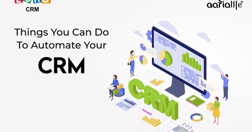 Things You Can Do To Automate Your CRM