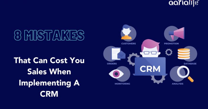 8 Mistakes That Can Cost You Sales When Implementing A CRM