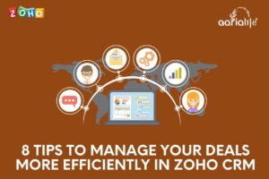 8 Tips To Manage Your Deals More Efficiently In Zoho CRM